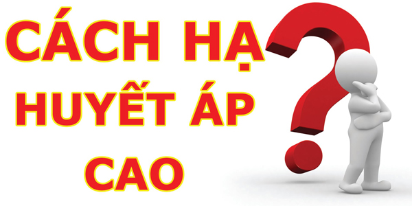 cách hạ huyết áp